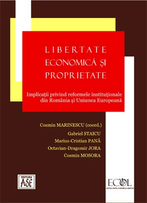Libertate economică şi proprietate. Implicaţii privind reformele instituţionale din România şi Uniunea Europeană